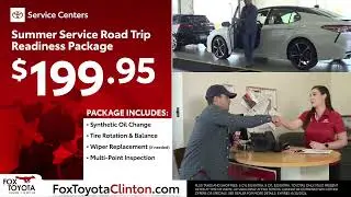 Fox Toyota - Summer Service Road Trip Readiness Package - Limited Time Offer!