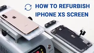 How to Repair iPhone XS Broken Screen | Screen Refurbish