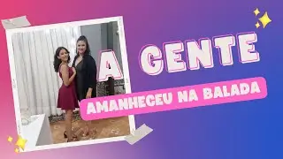 Vlog: Arruma-se com a gente pra festa + Yasmin viu o dia amanhecer pela primeira vez
