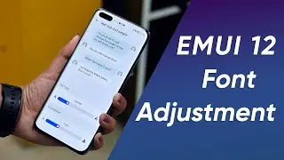 Huawei EMUI 12: Font Adjustment Feature