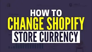 How To Change Currency In Shopify Store (2025)
