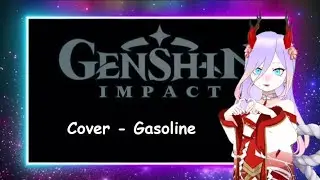 Genshin Impact - Gasoline Cover Rus by Diva Kolibry
