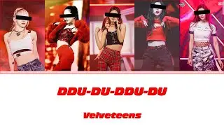 ~DK~ Velveteens - 'DDU-DU-DDU-DU' - Color Coded Lyrics (han/rom/eng)