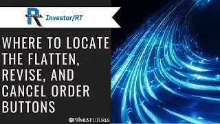Investor/RT - Where to Locate the Flatten, Revise, and Cancel Order Buttons | Optimus Futures