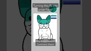 Turning this french bulldog into pride flags pt5 