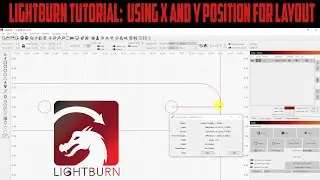 LightBurn Tutorial: Use X and Y Position for Layouts