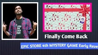 4 TH Mystery Game epic store early revel | Come back finally