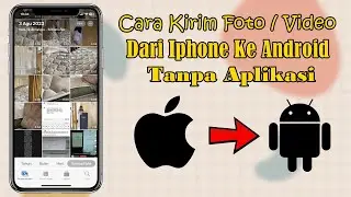 Cara Kirim Foto Dan Video Dari Iphone Ke Android Tanpa Aplikasi Tambahan