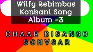 Konkani Song || Konkani songs ||Wilfy Rebimbus from Album -3  |CHAAR DISANSO SONVSAR|