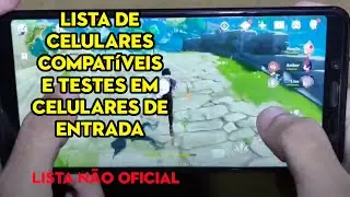 GENSHIN IMPACT:LISTA DE CELULARES COMPATÍVEIS ATUALIZADA não Oficial, DEMONSTRAÇÃO COM CELULARES LOW