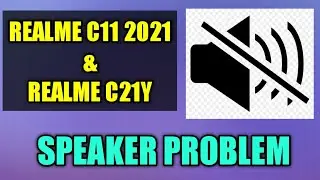 Realme c11 2021 and c21y speaker problem temporary solution