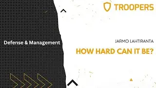 TROOPERS22: How hard can it be?