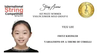 Yeju Lee: Violin Group E 1st Prize - Fritz Kreisler, Variations on a Theme of Corelli