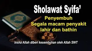 SHOLAWAT SYIFA'  Penyembuh segala macam penyakit lahir dan bathin