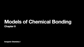 Models of Chemical Bonding | Inorganic Chemistry I
