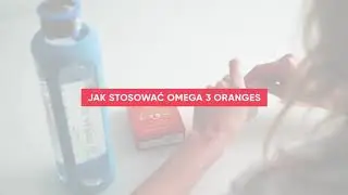 Jak stosować Omega 3 Oranges?