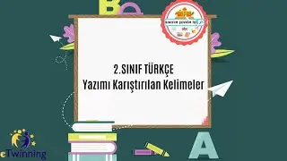 2. SINIF TÜRKÇE Yazımı Karıştırılan Kelimeler