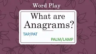 English Vocabulary:  Word Play  -  What are Anagrams ?
