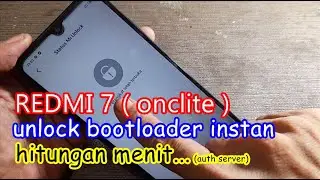 UNLOCK BOOTLOADER / UBL INSTANT REDMI 7 ONCLITE ONLY 5 MINUTES
