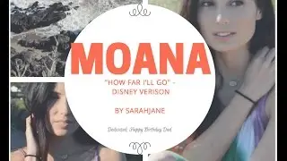 How Far I'll Go Cover Moana Disney Theme Song (Sarahjane)