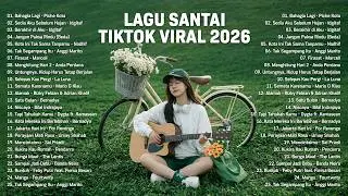 Lagu Santai Viral Tiktok 2026 — Top Hits Indonesia 2026 | Bahagia Lagi, Sedia Aku Sebelum Hujan #1