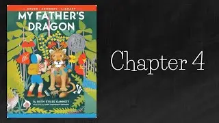 My Father's Dragon - Chapter 4