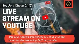 How to Set up a Cheap Server for Live streaming on Youtube  with a Smartphone (Android)