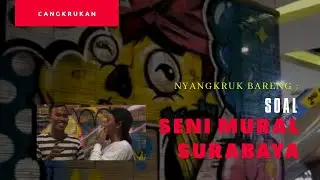 CANGKRUKAN SURABAYA : SERIKAT MURAL SURABAYA 