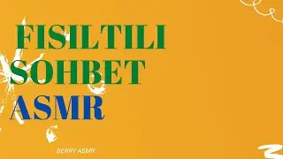 FISITILI SOHBET ASMR I ASMR TÜRKÇE