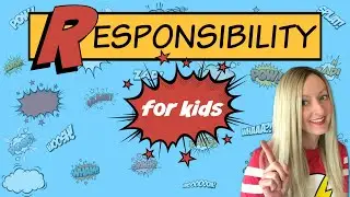Responsibility for Kids | Character Education