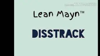 LEAN MAYN™ Diss Track