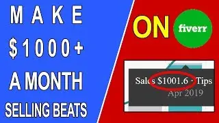 How I Make $1000 a Month on Fiverr as a Beat Maker