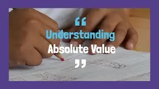 Absolute Value | Understanding absolute Value | Explaination | Examples