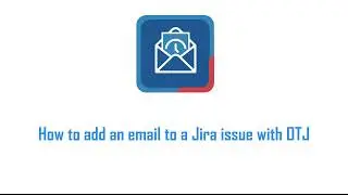 How to add an email to Jira issue with Microsoft Outlook for Jira ( OTJ Jira for Outlook Previously)