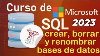 SQL Server 2021 Course from Scratch | Creating, Renaming, and Deleting a Database (Video 4)