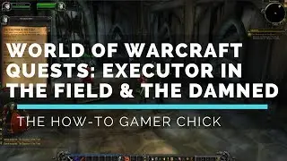 WoW - Executor in the Field & The Damned Quests