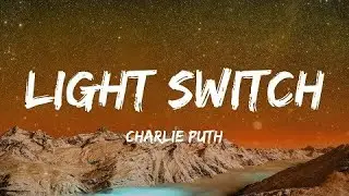Light Switch Charlie Puth Lyrics