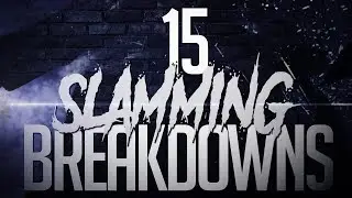 15  Slamming Breakdowns