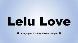 How To Pronounce Lelu Love