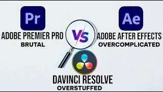 Adobe Premiere Pro vs Adobe After Effects vs DaVinci Resolve
