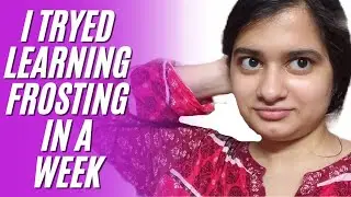 I TRIED TO LEARN HOW TO FROST A CAKE IN 7 DAYS💀 || SHORIYA/AURORA SHARMA