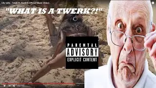 GRANDADS FIRST REACTION TO TWERKING!! City Girls - Twerk ft. Cardi B Reaction