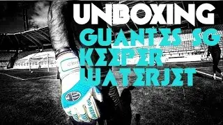 UNBOXING GUANTES PORTERO SG KEEPER WATERJET