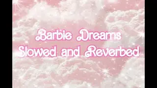 Barbie Dreams by Fifty Fifty (Slowed and Reverbed)