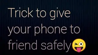 How to give your phone to friend with safety | Parents giving phone to children