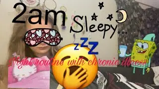 Nighttime routine- 18 year old living with chronic illness ￼