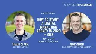 Highlevel CRM CEO Shaun Clark: How to Start a Digital Agency in 2023