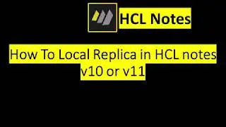 How To Create Local Replica in Lotus Notes 11