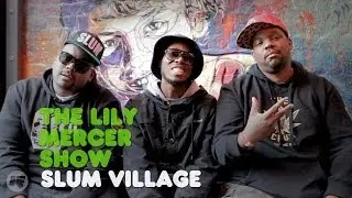 The Lily Mercer Show: Slum Village