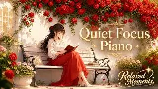 Quiet Focus Piano 🌹 | Reading Beneath the Rose Wall | 1 Hour 집중 음악
